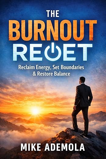 The Burnout Reset by Mike Ademola