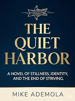 The Quiet Harbor by Mike Ademola